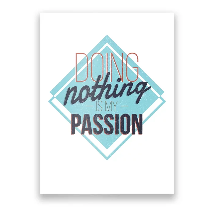 Doing Nothing Is My Passion Funny Poster