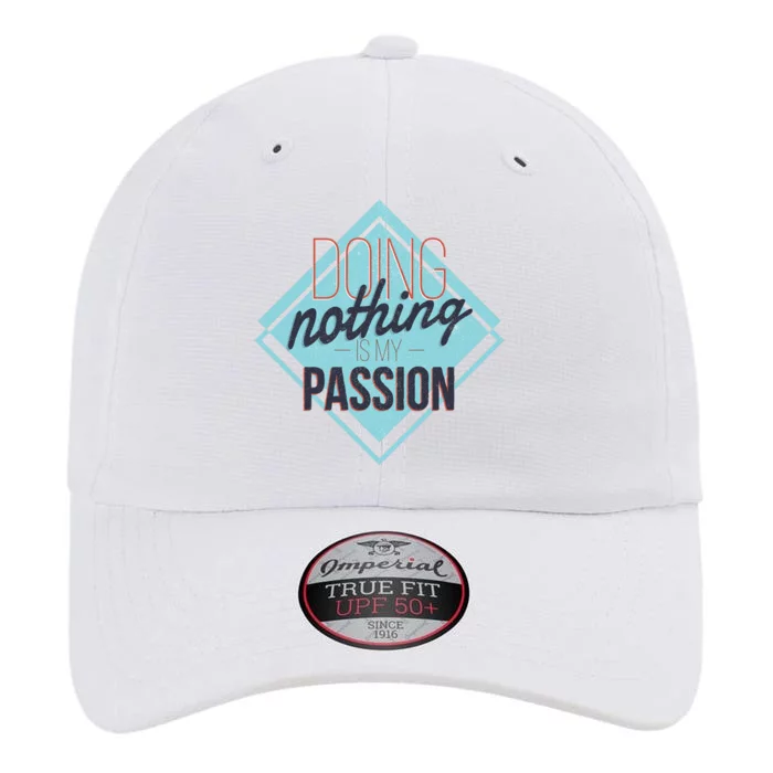 Doing Nothing Is My Passion Funny The Original Performance Cap