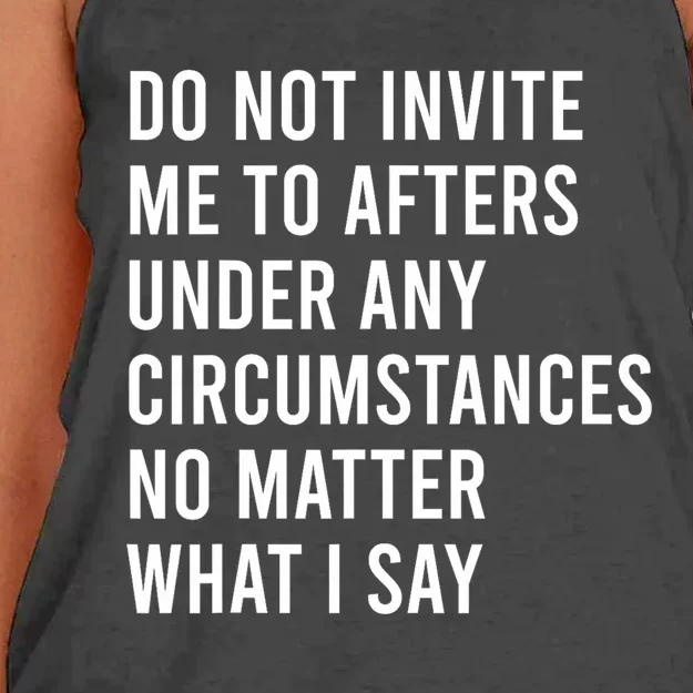 Do Not Invite Me To Afters Under Any Circumstances No Matter Women's Knotted Racerback Tank