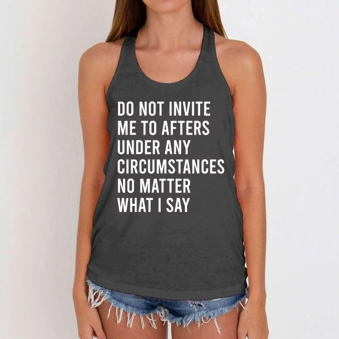 Do Not Invite Me To Afters Under Any Circumstances No Matter Women's Knotted Racerback Tank