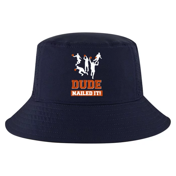 Dude Nailed It Basketball Lovers Play Ball Gift Idea Cool Comfort Performance Bucket Hat