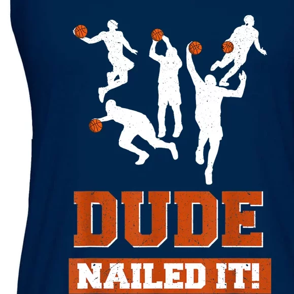 Dude Nailed It Basketball Lovers Play Ball Gift Idea Ladies Essential Flowy Tank