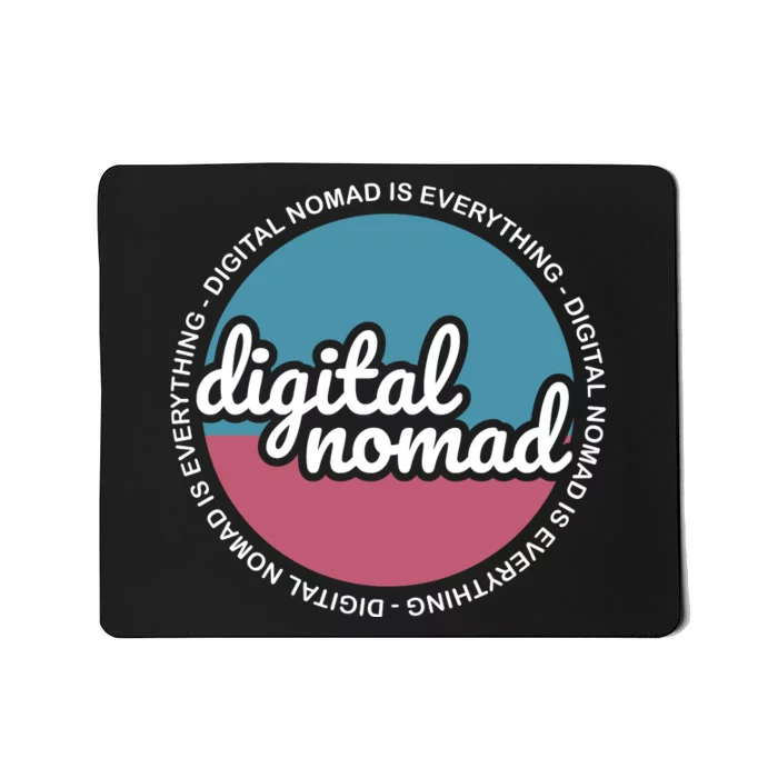 Digital Nomad Is Everything Mousepad