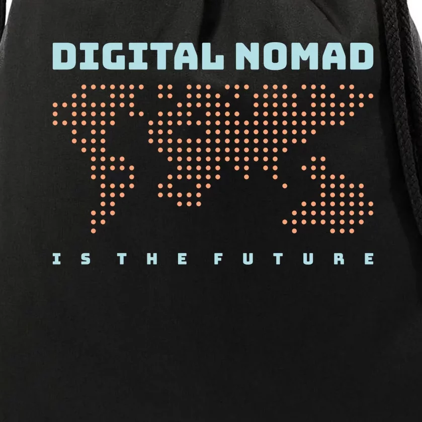 Digital Nomad Is The Future Drawstring Bag