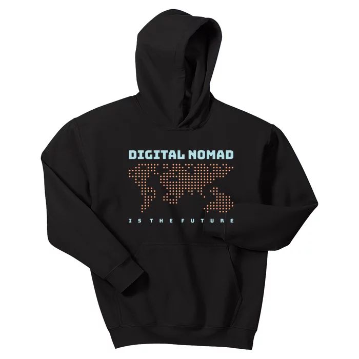 Digital Nomad Is The Future Kids Hoodie