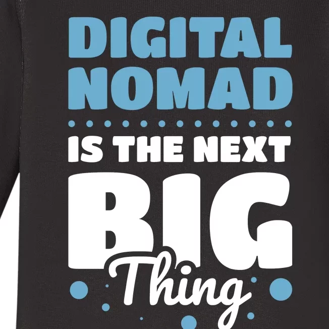 Digital Nomad Is The Next Big Thing Baby Long Sleeve Bodysuit