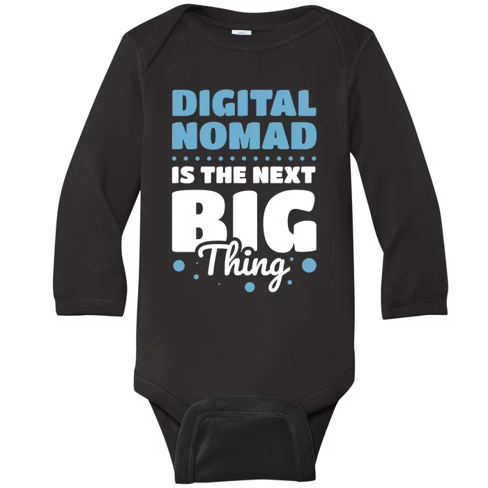 Digital Nomad Is The Next Big Thing Baby Long Sleeve Bodysuit