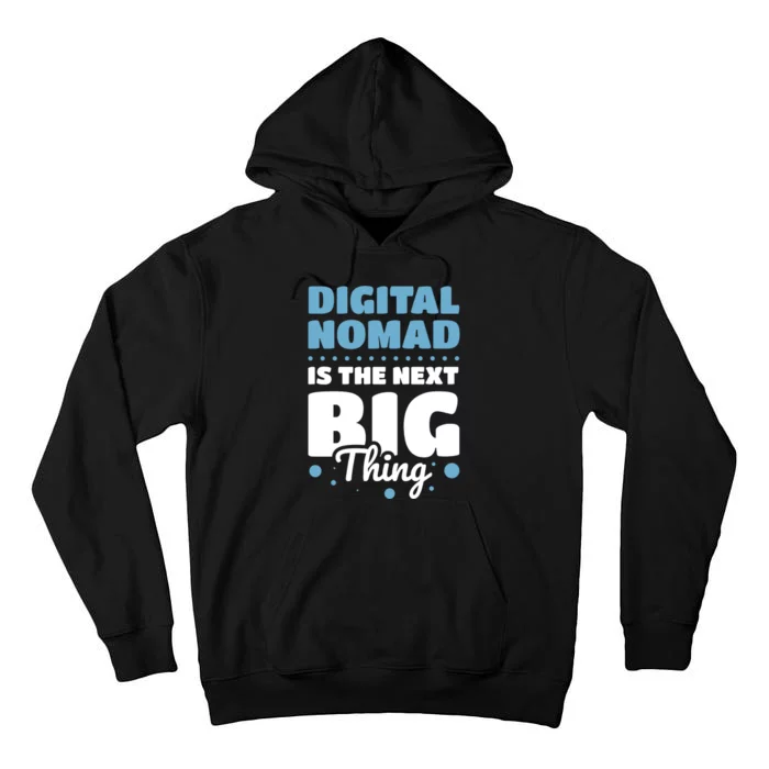 Digital Nomad Is The Next Big Thing Tall Hoodie