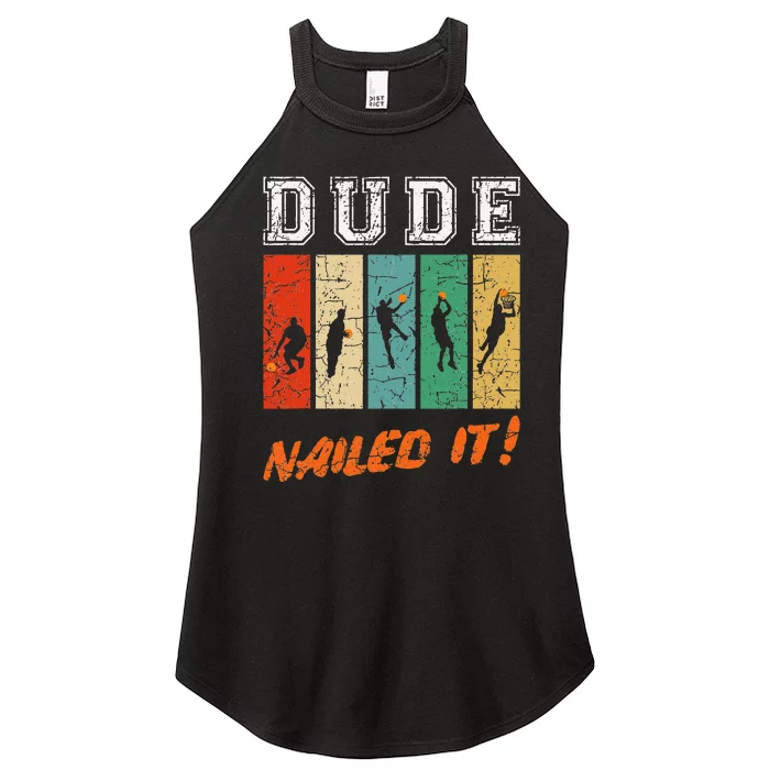 Dude Nailed It Baller Sport Lover Basketball Player Retro Women’s Perfect Tri Rocker Tank