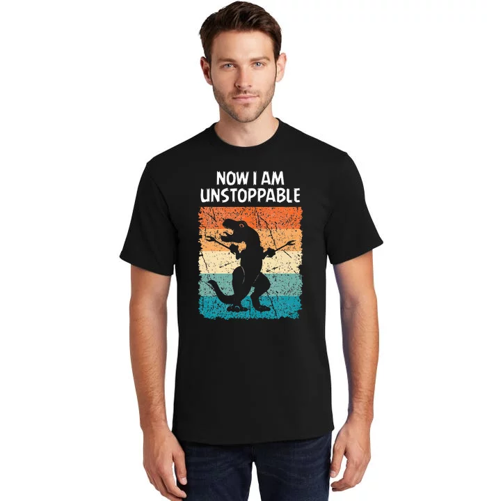 Dinosaur Now I Am Unstoppable Funny Trex Tall T-Shirt