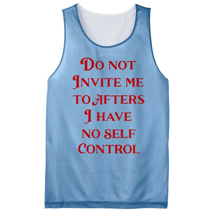 Do Not Invite Me To Afters I Have No Self Control Mesh Reversible Basketball Jersey Tank