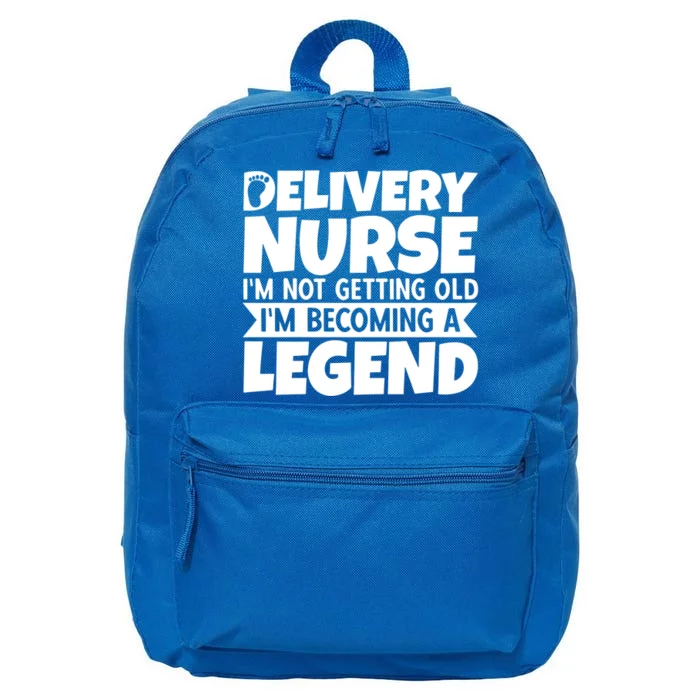 Delivery Nurse Im Not Getting Old Im Becoming A Legend Gift 16 in Basic Backpack