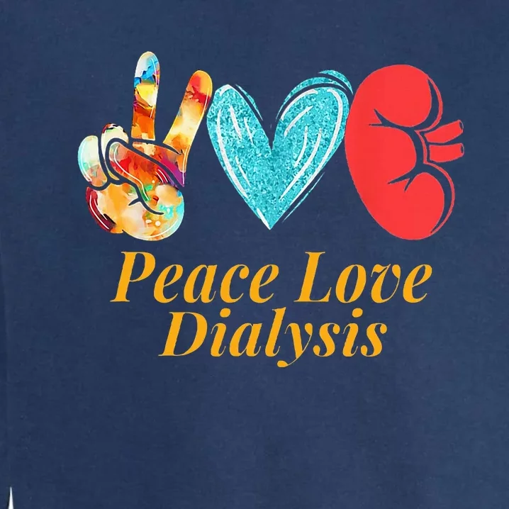 Dialysis Nurse Kidney Transplant Nephrology Garment-Dyed Sweatshirt