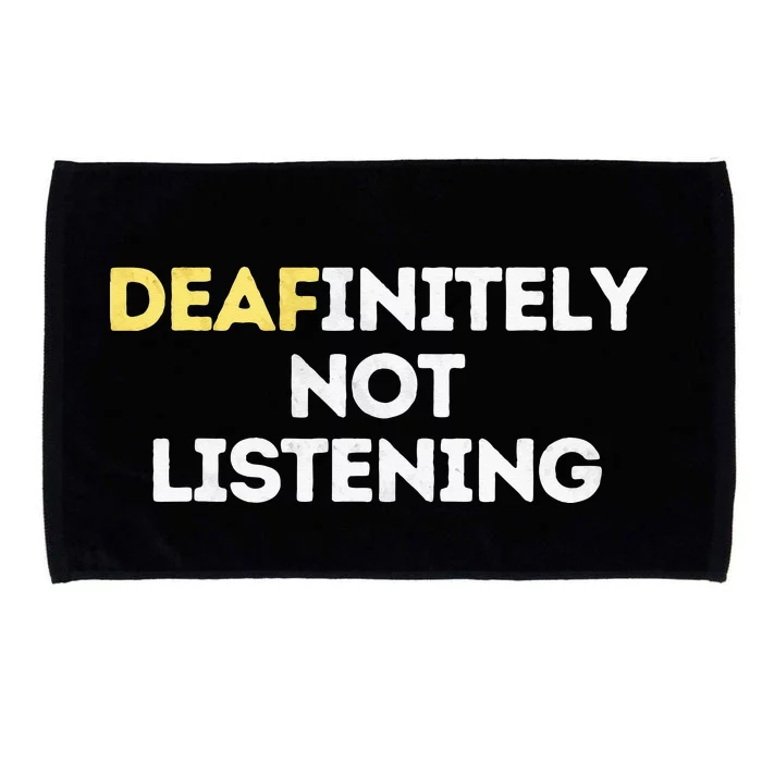 Deafinitely Not Listening Funny ASL Gifts For Deaf Pride Microfiber Hand Towel