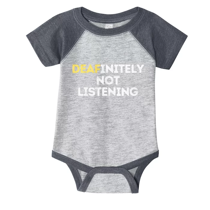 Deafinitely Not Listening Funny ASL Gifts For Deaf Pride Infant Baby Jersey Bodysuit