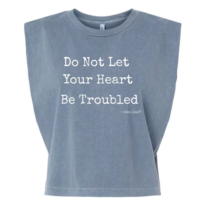 Do Not Let Your Heart Be Troubled Biblical Quote John 14:27 Garment-Dyed Women's Muscle Tee