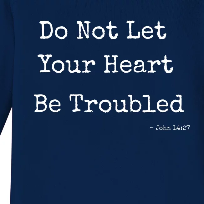 Do Not Let Your Heart Be Troubled Biblical Quote John 14:27 Baby Long Sleeve Bodysuit