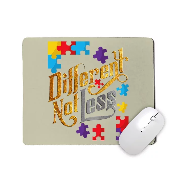 Different Not Less Autism Awareness Cute Outfit Gift Mousepad