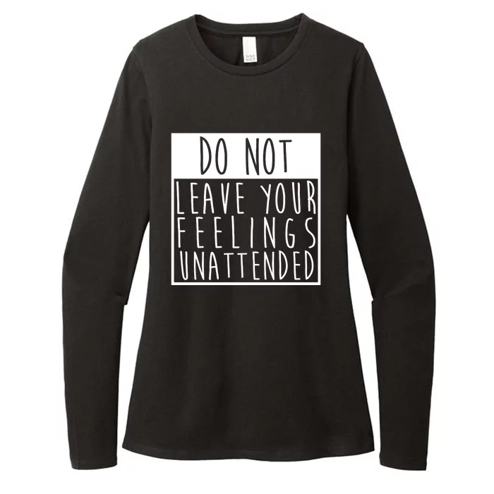 Do Not Leave Your Feelings Unattended Womens CVC Long Sleeve Shirt