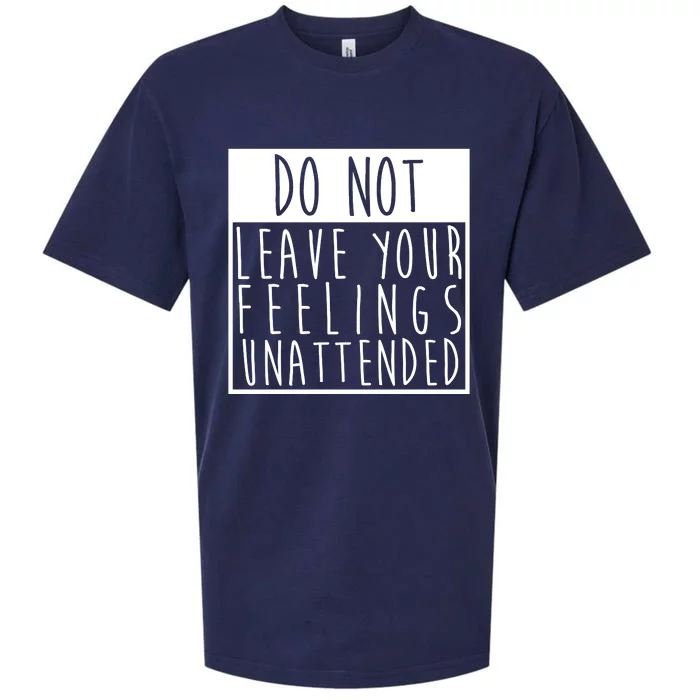 Do Not Leave Your Feelings Unattended Sueded Cloud Jersey T-Shirt