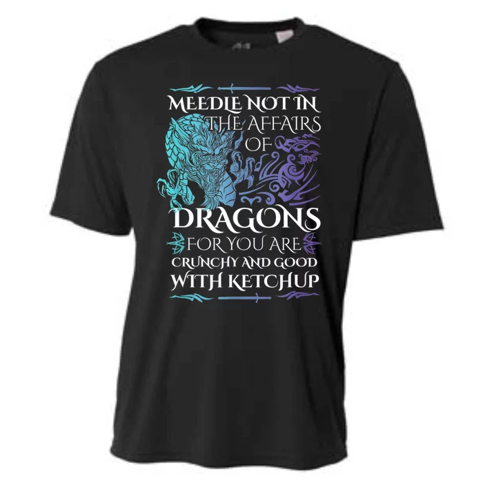 Do Not Meddle In The Affairs Of Dragons For You Are Crunchy Cooling Performance Crew T-Shirt