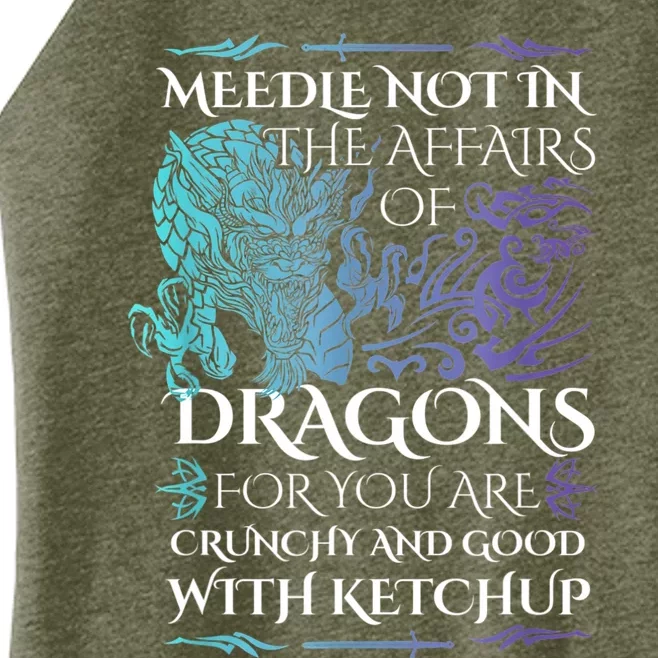 Do Not Meddle In The Affairs Of Dragons For You Are Crunchy Women’s Perfect Tri Rocker Tank