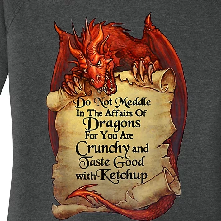 Do Not Meddle In The Affairs Of Dragons For You Are Crunchy Women's Perfect Tri Tunic Long Sleeve Shirt