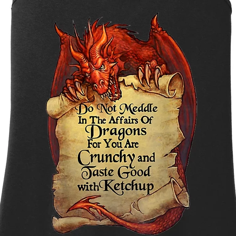 Do Not Meddle In The Affairs Of Dragons For You Are Crunchy Ladies Essential Tank