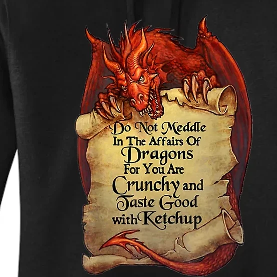 Do Not Meddle In The Affairs Of Dragons For You Are Crunchy Women's Pullover Hoodie