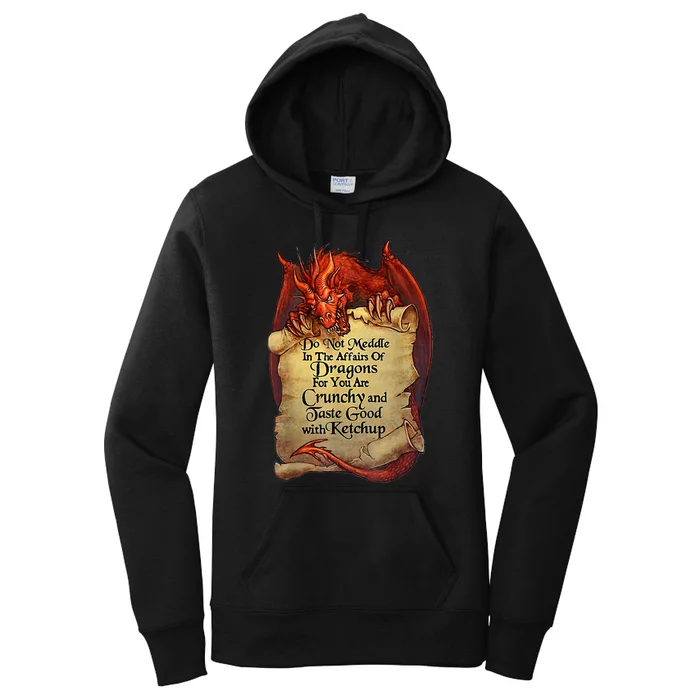 Do Not Meddle In The Affairs Of Dragons For You Are Crunchy Women's Pullover Hoodie