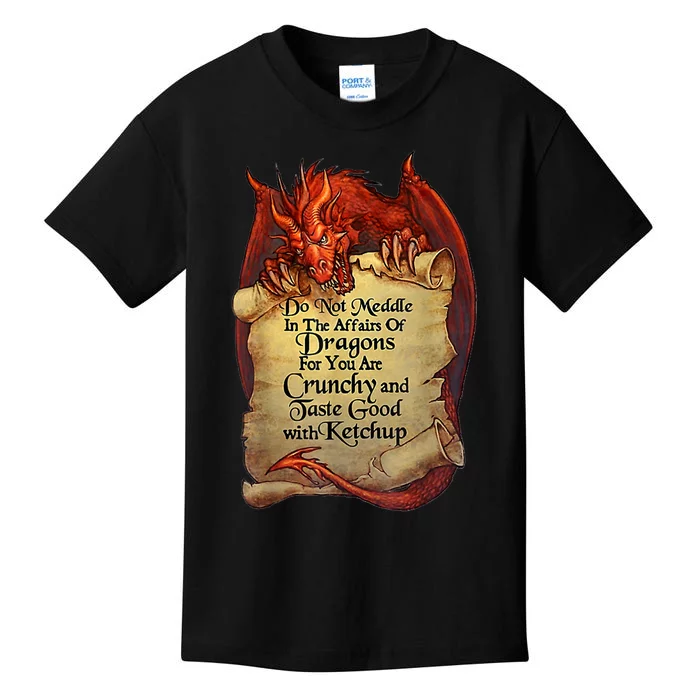 Do Not Meddle In The Affairs Of Dragons For You Are Crunchy Kids T-Shirt