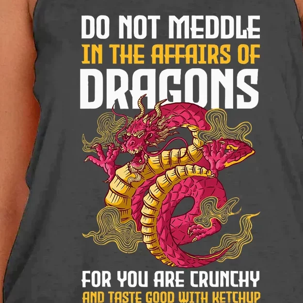 Do Not Meddle In The Affairs Of Dragons For You Are Crunchy Women's Knotted Racerback Tank