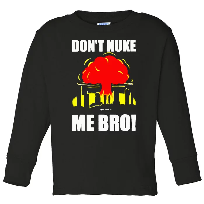 Don’t Nuke Me Bro retro Toddler Long Sleeve Shirt