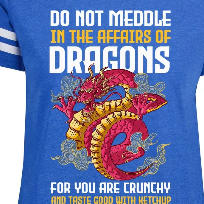 Do Not Meddle In The Affairs Of Dragons For You Are Crunchy Enza Ladies Jersey Football T-Shirt