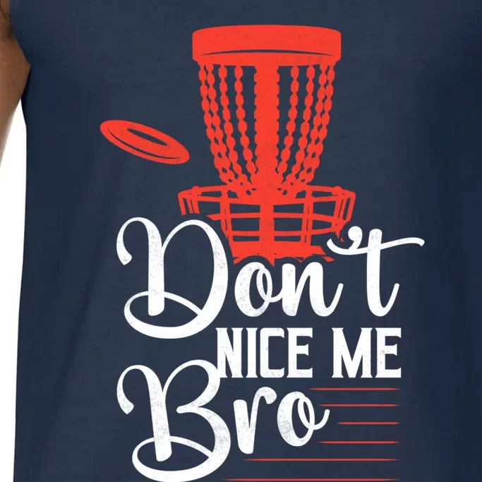 DonT Nice Me Bro Disc Golf Frisbee Funny Gift Comfort Colors® Tank Top