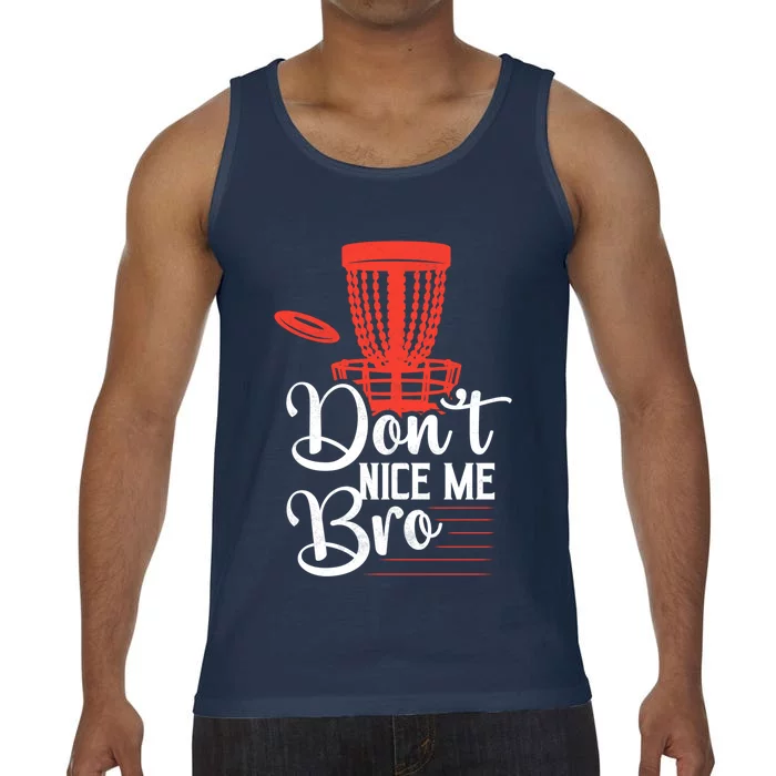 DonT Nice Me Bro Disc Golf Frisbee Funny Gift Comfort Colors® Tank Top