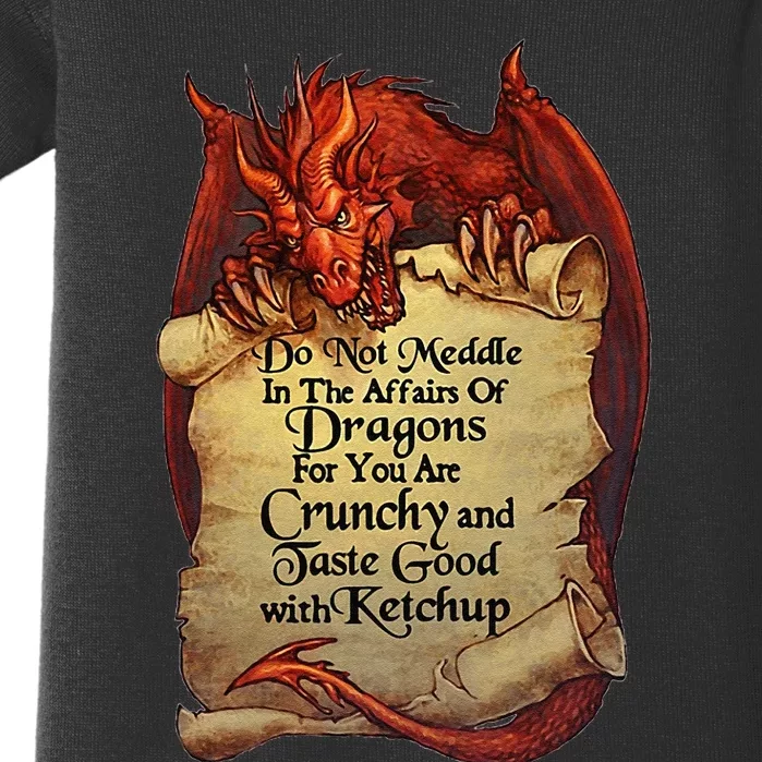 Do Not Meddle In The Affairs Of Dragons For You Are Crunchy Baby Bodysuit