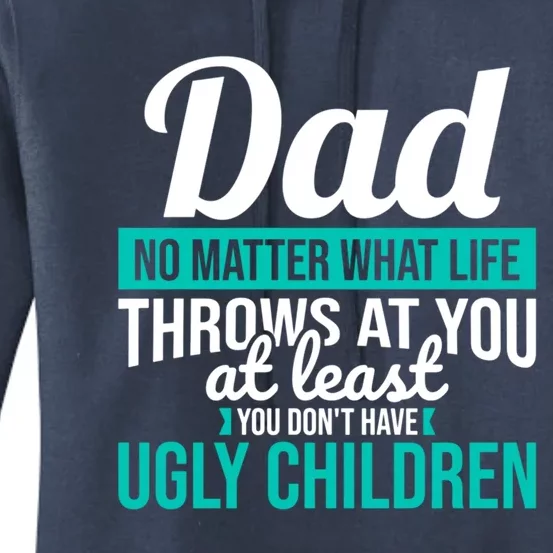 Dad No Matter What Life Throws At You Funny Fathers Day Gift Women's Pullover Hoodie