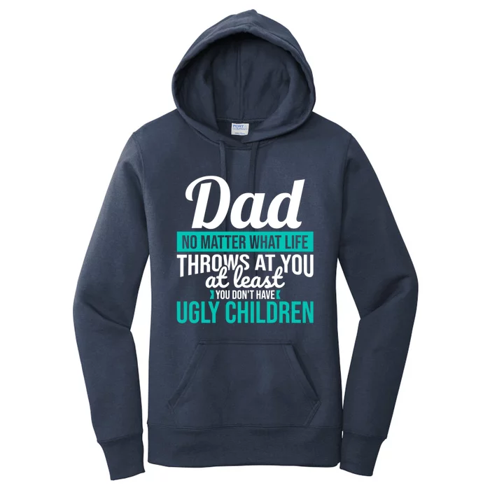 Dad No Matter What Life Throws At You Funny Fathers Day Gift Women's Pullover Hoodie