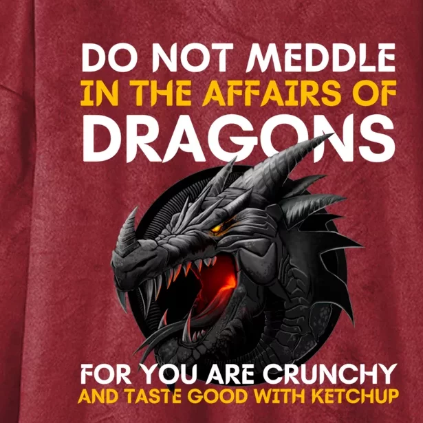 Do Not Meddle In The Affairs Of Dragons For You Are Crunchy Hooded Wearable Blanket