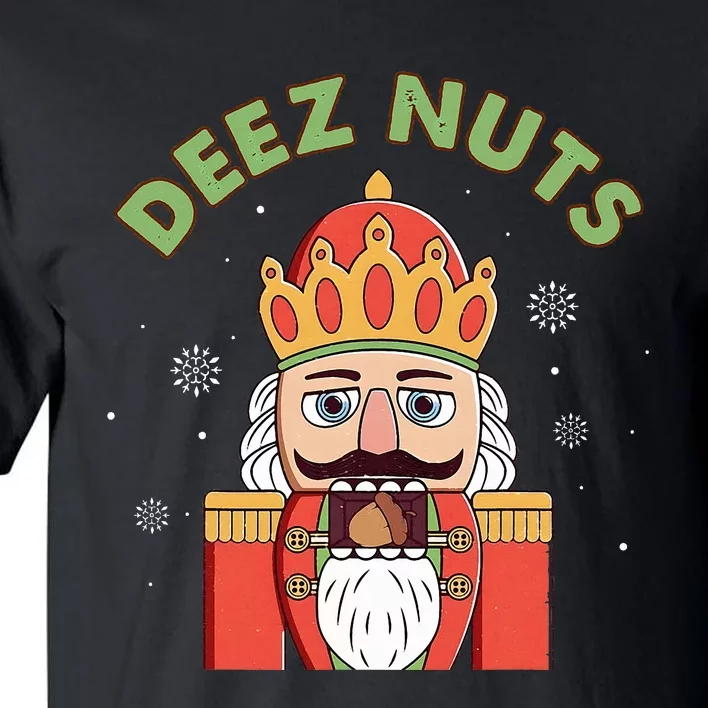 Deez Nuts Nutcracker Nut Funny Christmas Pjs Tall T-Shirt