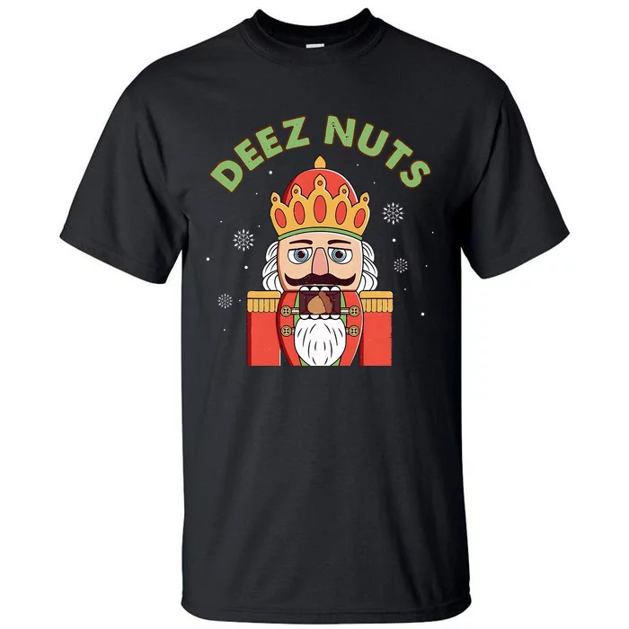 Deez Nuts Nutcracker Nut Funny Christmas Pjs Tall T-Shirt