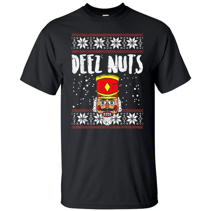 Deez Nuts Nutcracker Funny Ugly Christmas Sweater Meme Gift Tall T-Shirt