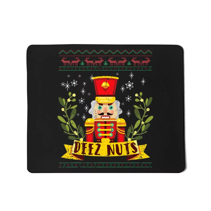 deez nuts nutcracker ugly christmas sweater Mousepad