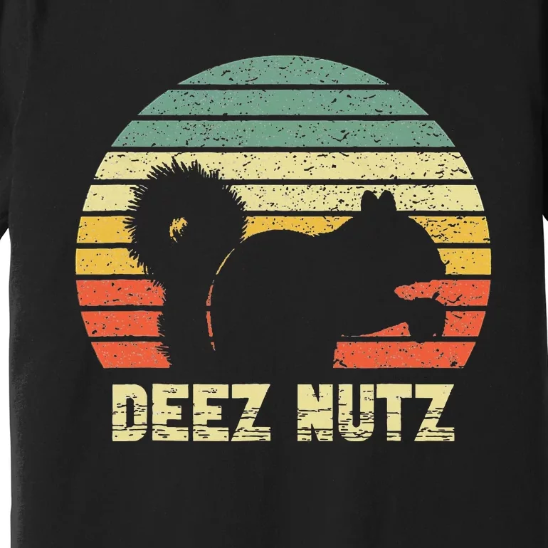 Deez Nuts Nutcracker Squirrel Deez Nutz Deezs Nut Premium T-Shirt