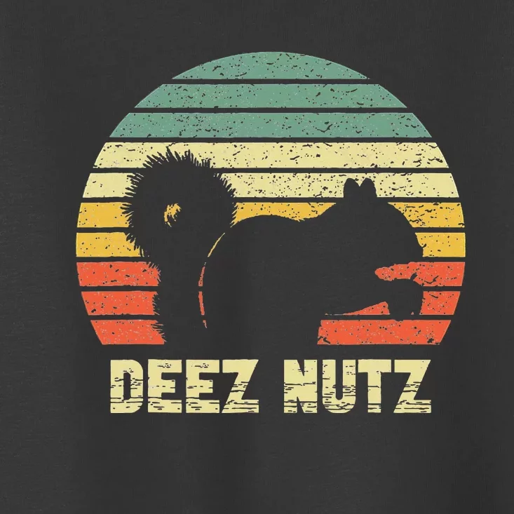 Deez Nuts Nutcracker Squirrel Deez Nutz Deezs Nut Toddler T-Shirt