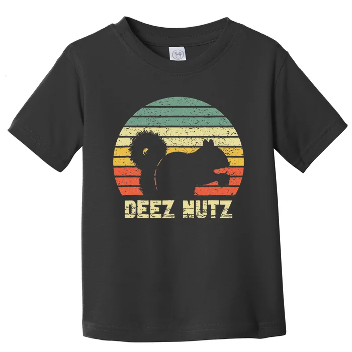 Deez Nuts Nutcracker Squirrel Deez Nutz Deezs Nut Toddler T-Shirt