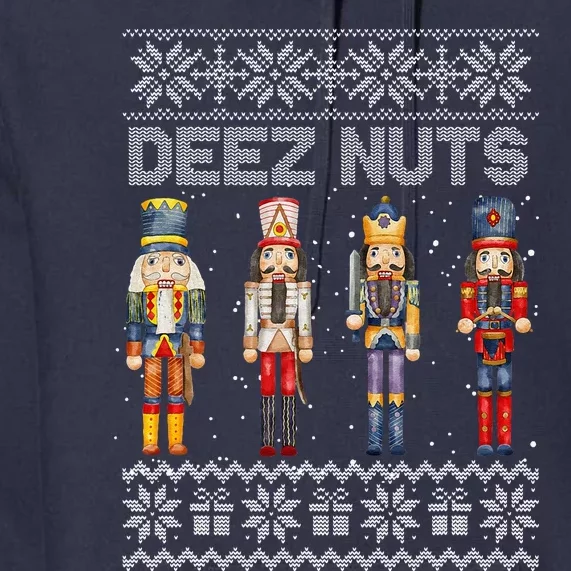 Deez Nuts Nutcracker Ugly Christmas Funny Funny Holiday Premium Hoodie