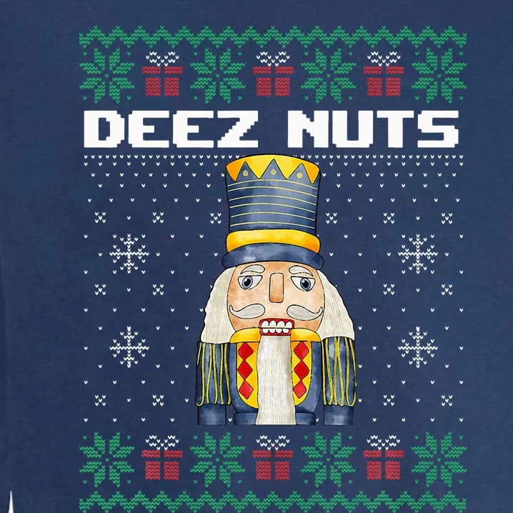 Deez Nuts Nutcracker Funny Ugly Christmas Xmas Gifts Garment-Dyed Sweatshirt