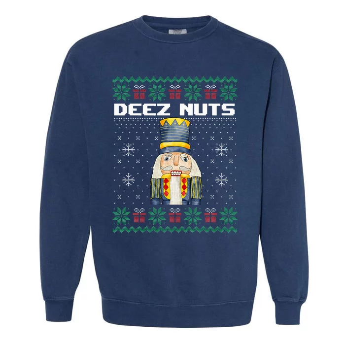 Deez Nuts Nutcracker Funny Ugly Christmas Xmas Gifts Garment-Dyed Sweatshirt